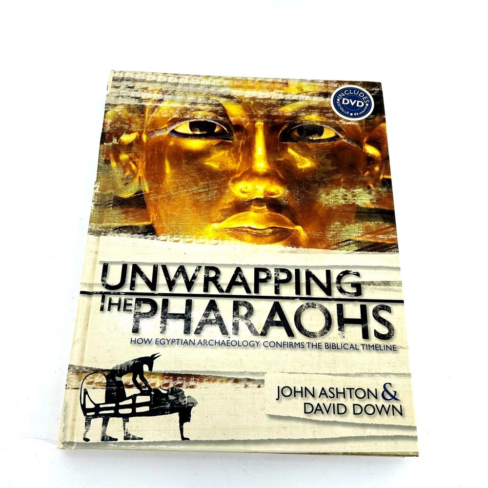 Unwrapping the Pharaohs John Ashton Egyptian Archaeology Book DVD Masterbooks